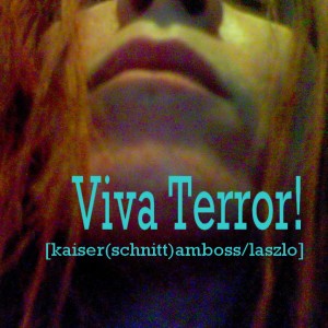 "Viva Terror!"